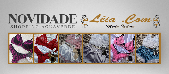 Novidade Shopping AguaVerde: Léia.com Moda Íntima